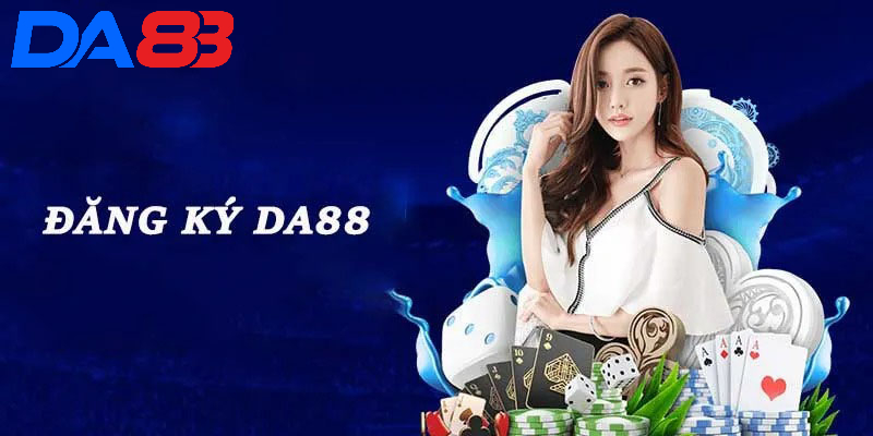 Các bước để đăng ký DA88 nhanh chóng